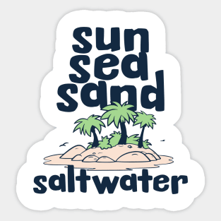 Sun, Sea, Sand, Saltwater Sticker